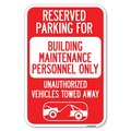 Signmission Reserved Parking for Building Maintenanc Heavy-Gauge Aluminum Sign, 12" x 18", A-1218-23129 A-1218-23129